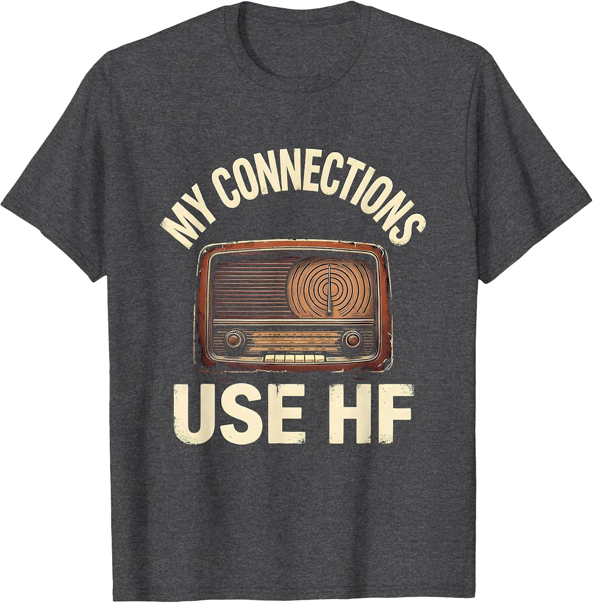 Men's My Connections Use HF Vintage Ham Radio Operator Hobbyist T-Shirt - Dark Heather Grey