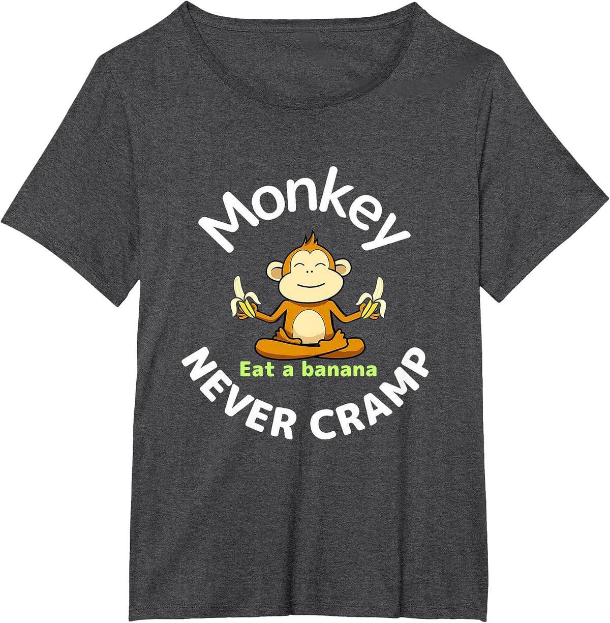 Monkey Never Cramp Eat a Banana T-Shirt - Dark Heather Grey