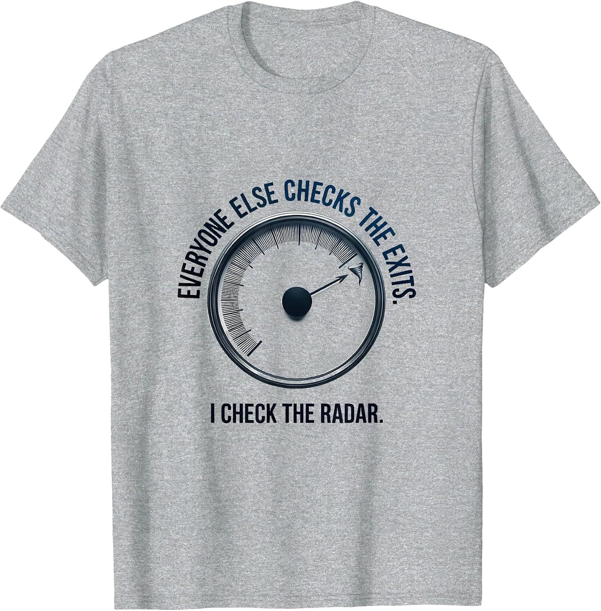 Men's Everyone Else Checks The Exits I Check The Radar Storm T-Shirt - Heather Grey