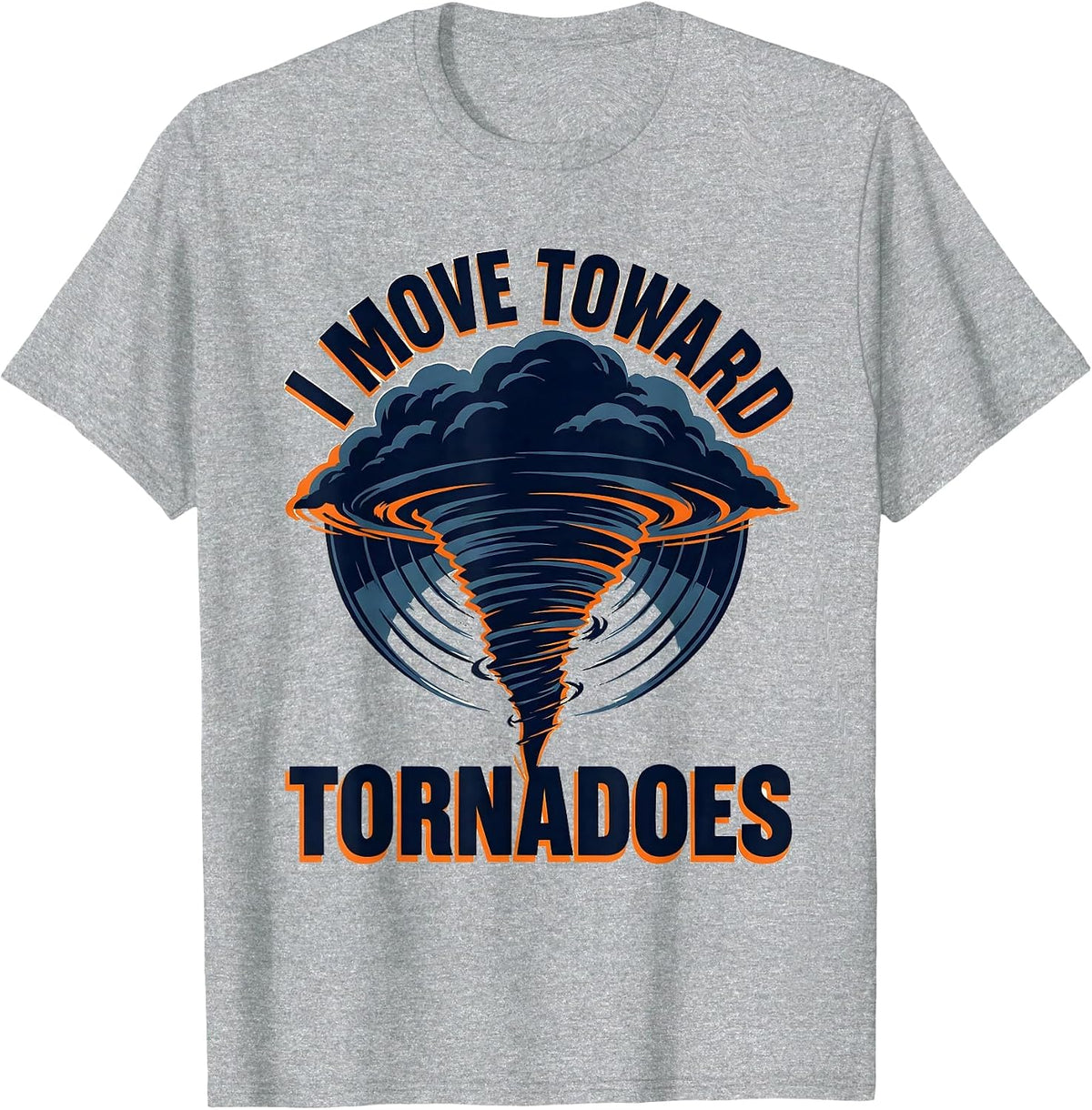 Men's I Move Toward Tornadoes Screenprint Storm Chaser T-Shirt - Heather Grey