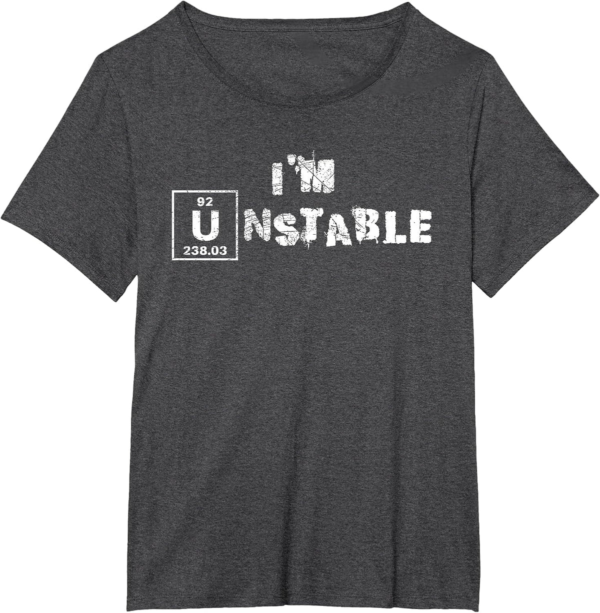 Unstable Nuclear Physics Chemistry Science Uranium Funny T-Shirt - Dark Heather Grey