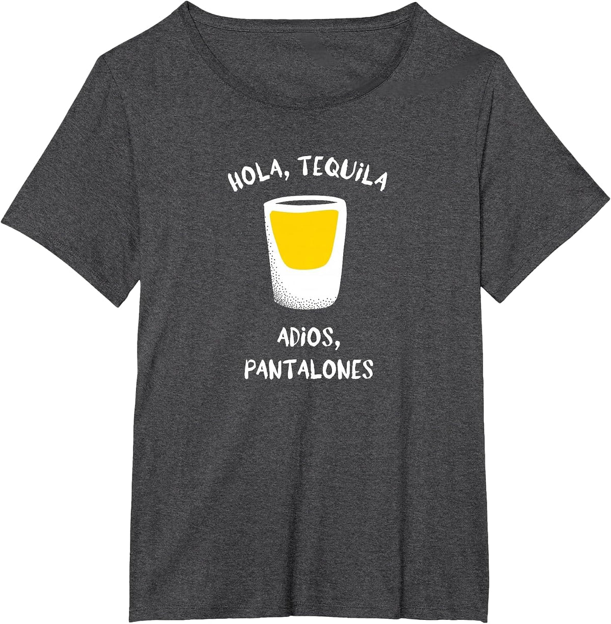 Hola, Tequila Adios, Pantalones Funny Drinking Graphic T-Shirt - Dark Heather Grey