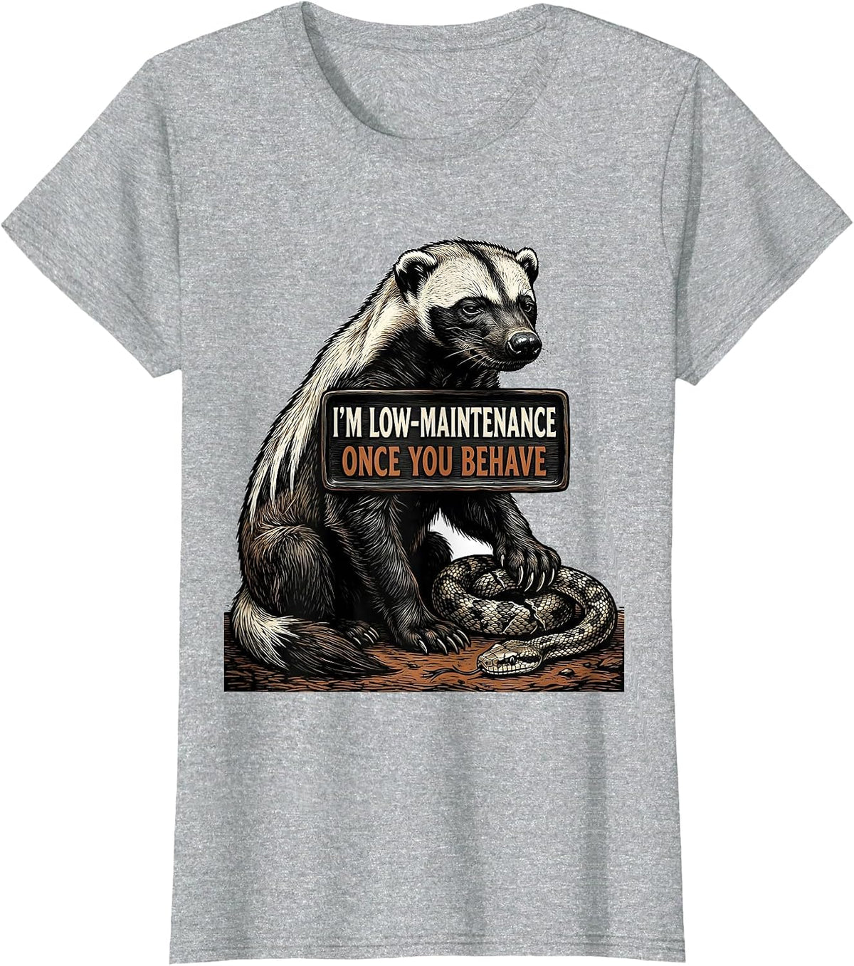 Women's I'm Low-Maintenance Once You Behave Funny Honey Badger T-Shirt - Heather Grey