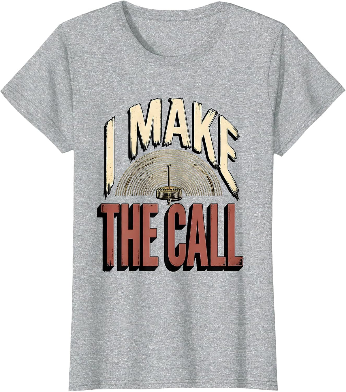 Women's I Make The Call Funny Ham Radio Operator Hobbyist Humor T-Shirt - Heather Grey