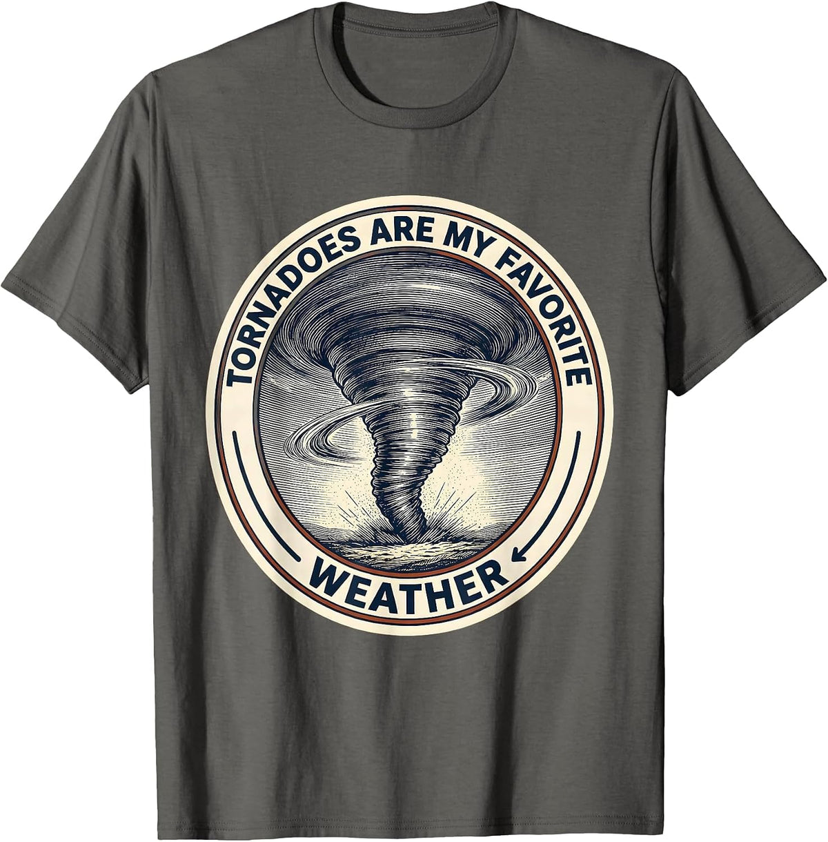Men's Tornadoes Are My Favorite Weather Funny Storm Chaser T-Shirt - Asphalt Grey