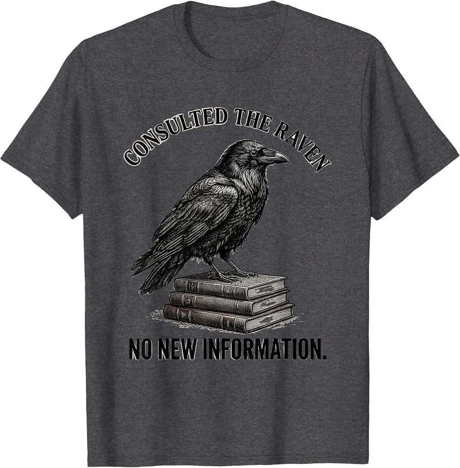 Men's Consulted The Raven No New Information Gothic Literature T-Shirt - Dark Heather Grey