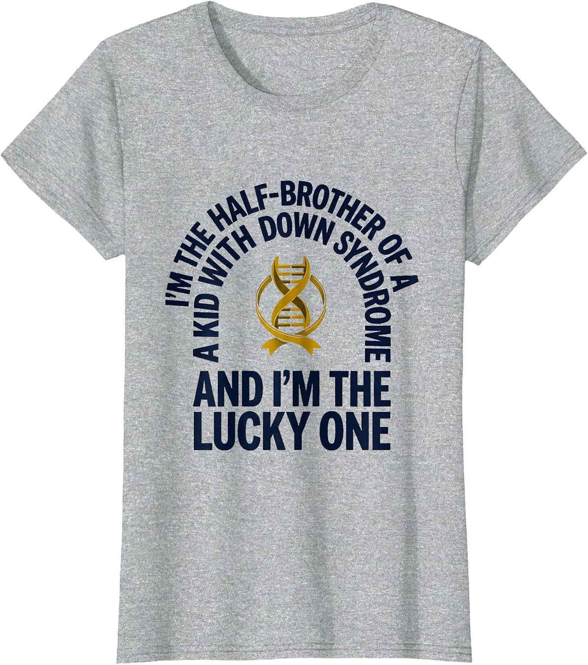 I'm The Lucky One Down Syndrome Awareness Support T-Shirt - Heather Grey