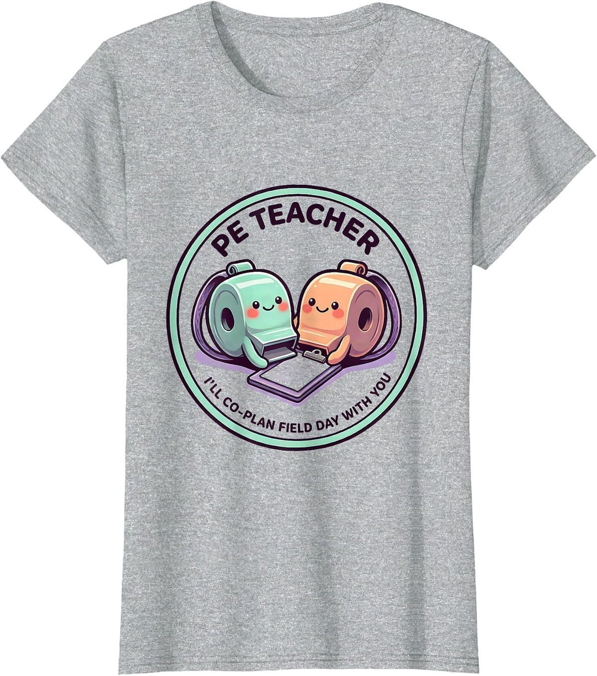 Women's PE Teacher — I'll Co-Plan Field Day With You Cute T-Shirt - Heather Grey