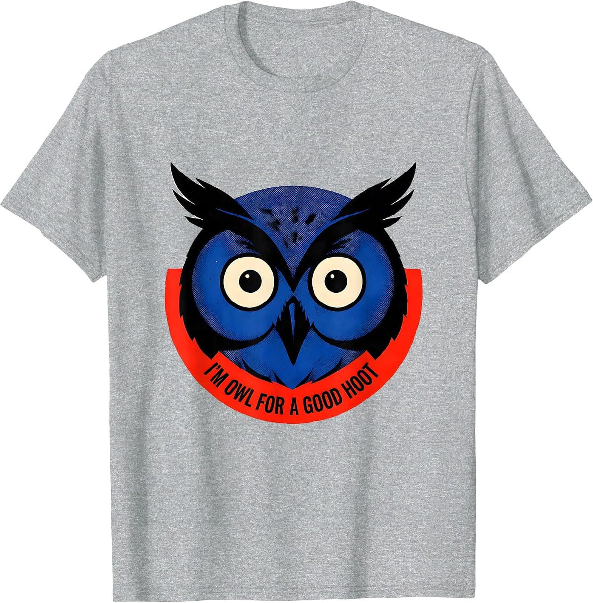 Men's I'm Owl For A Good Hoot Funny Owl Lover Retro Humor T-Shirt - Heather Grey