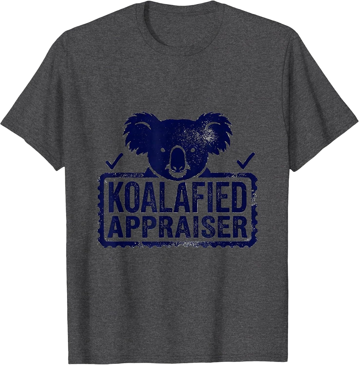 Koalafied Appraiser Rubber Stamp Koala Lover Humor T-Shirt - Dark Heather Grey