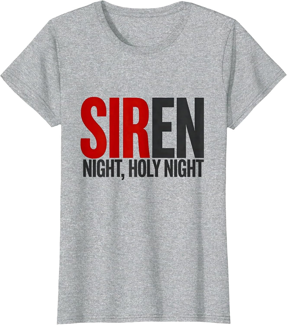 Women's Siren Night, Holy Night Funny Firefighter Humor Gift T-Shirt - Heather Grey