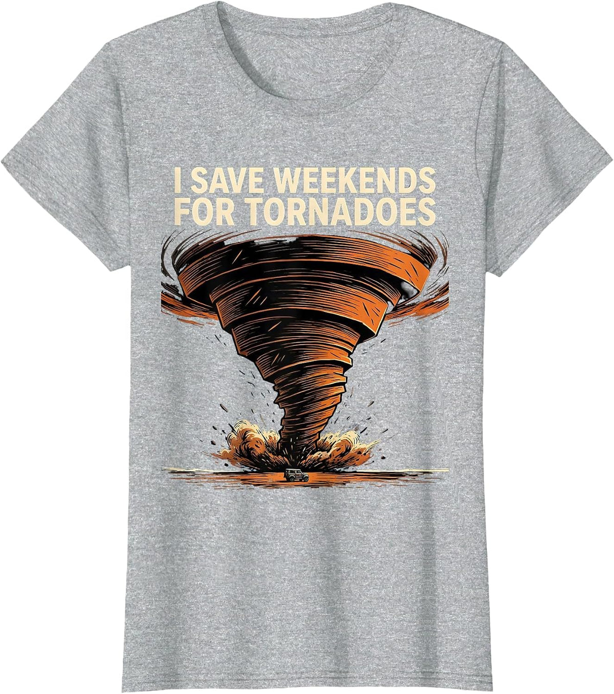 I Save Weekends For Tornadoes Funny Storm Chaser Meteorology T-Shirt - Heather Grey