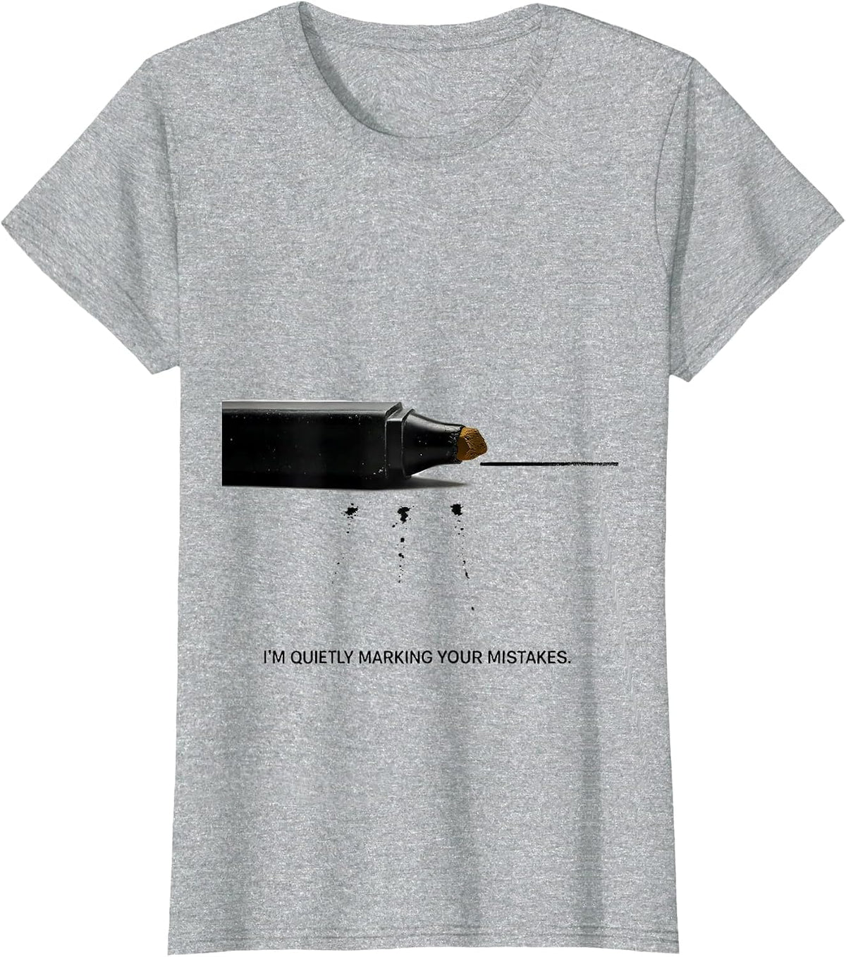 I'm Quietly Marking Your Mistakes Funny Welder Metal Worker T-Shirt - Heather Grey