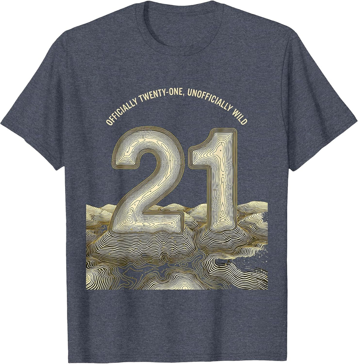 Officially Twenty-One Unofficially Wild Birthday Design T-Shirt - Heather Blue