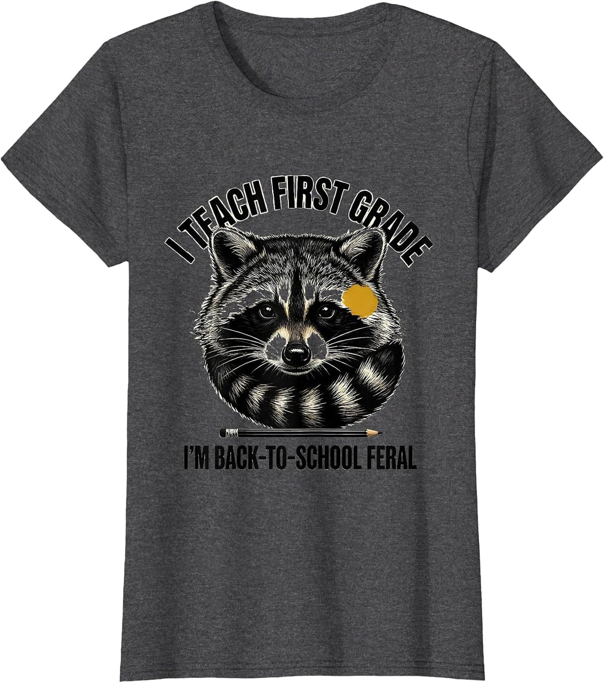 Women's I Teach First Grade I’m Back-to-School Feral Teacher T-Shirt - Dark Heather Grey