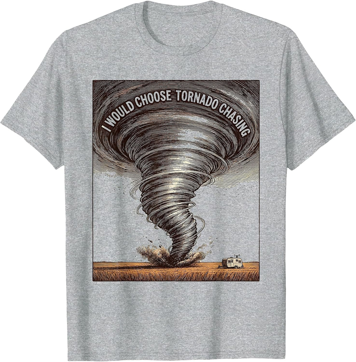 Men's I Would Choose Tornado Chasing Crosshatch Etching Storm T-Shirt - Heather Grey