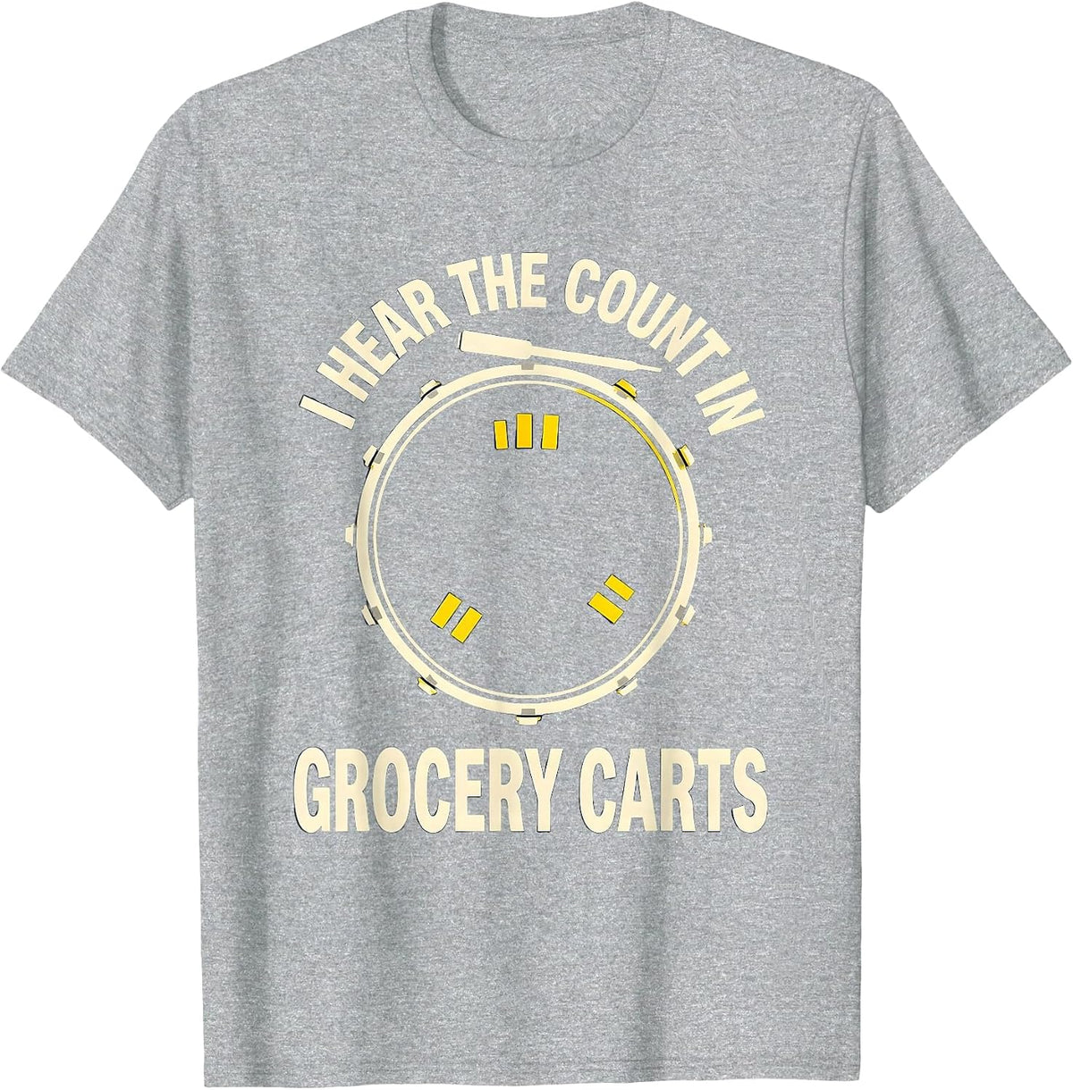 Men's I Hear The Count In Grocery Carts Funny Drummer T-Shirt - Heather Grey