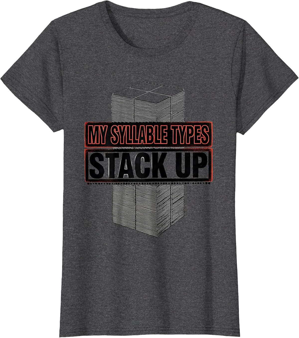 Women's My Syllable Types Stack Up Funny Phonics Reading Teacher T-Shirt - Dark Heather Grey