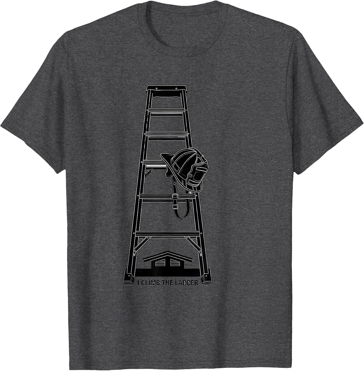Men's I Climb The Ladder Funny Firefighter Gift For Family T-Shirt - Dark Heather Grey
