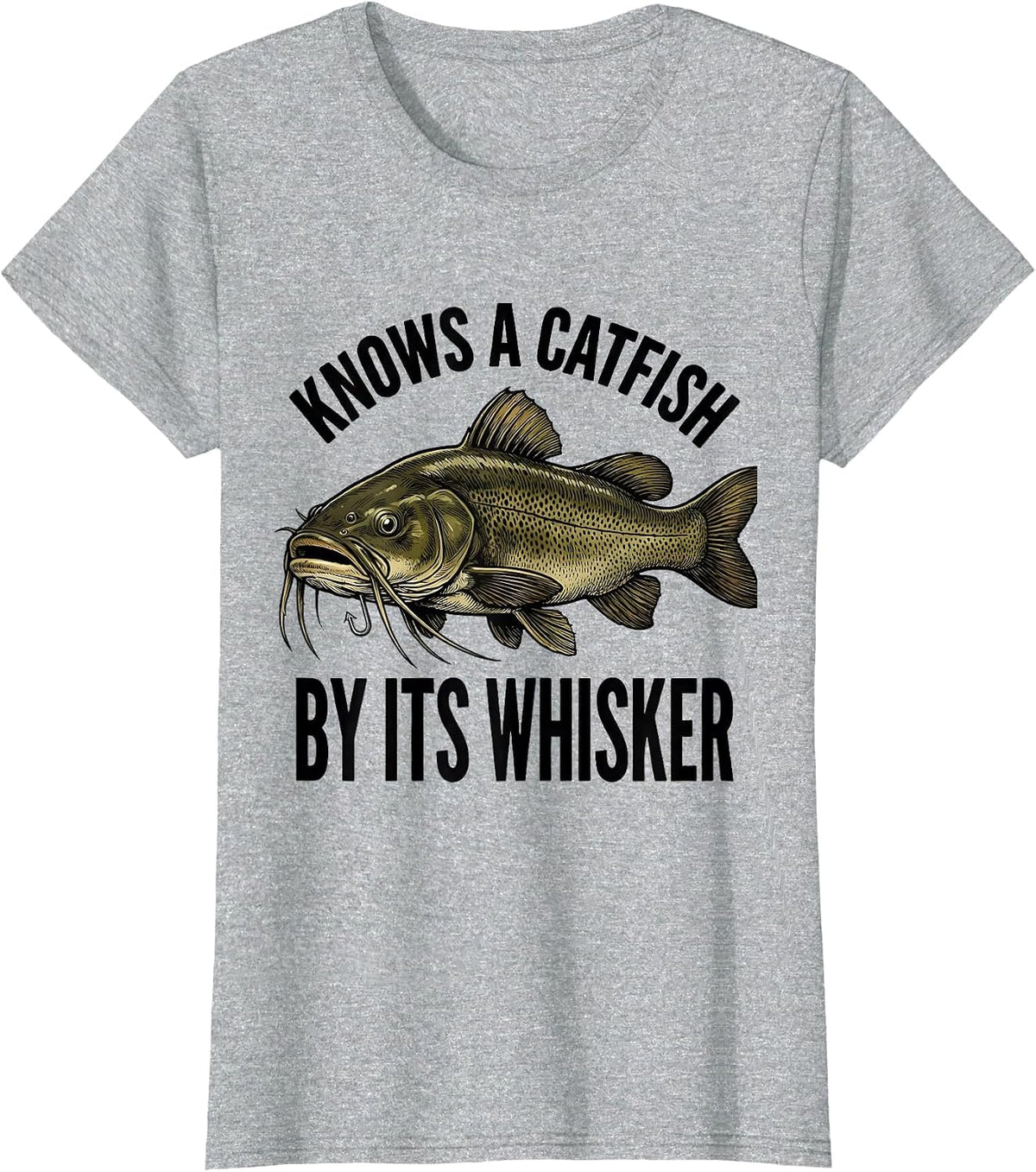 Women's Knows A Catfish By Its Whisker Funny Fishing Humor Dad Gift T-Shirt - Heather Grey
