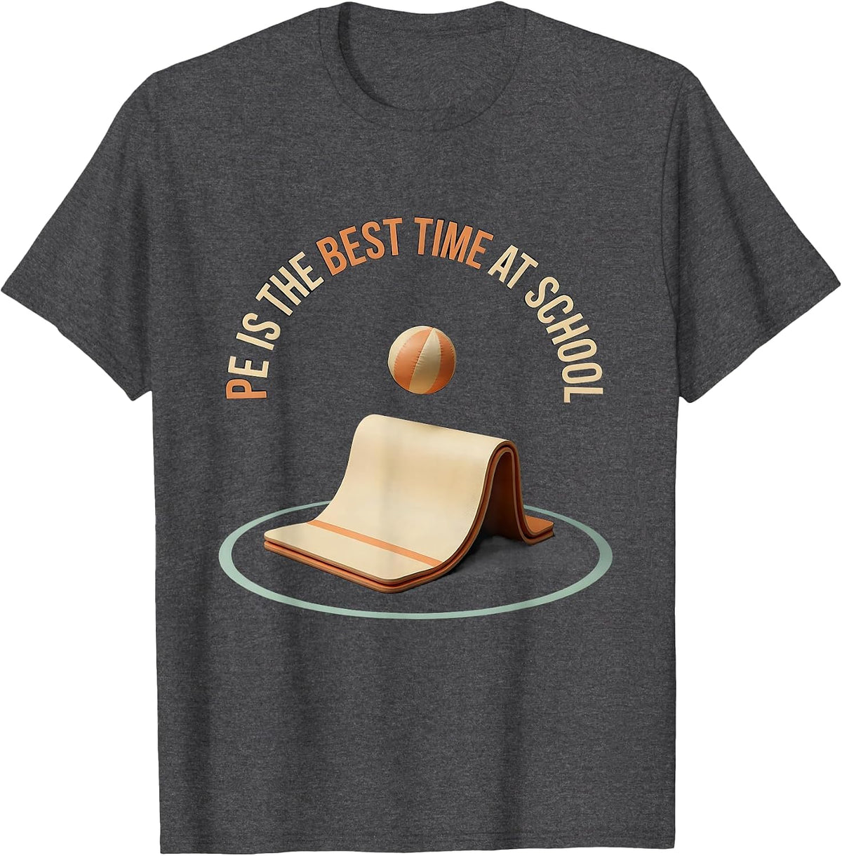 PE Is The Best Time At School Funny PE Teacher Gym Class T-Shirt - Dark Heather Grey