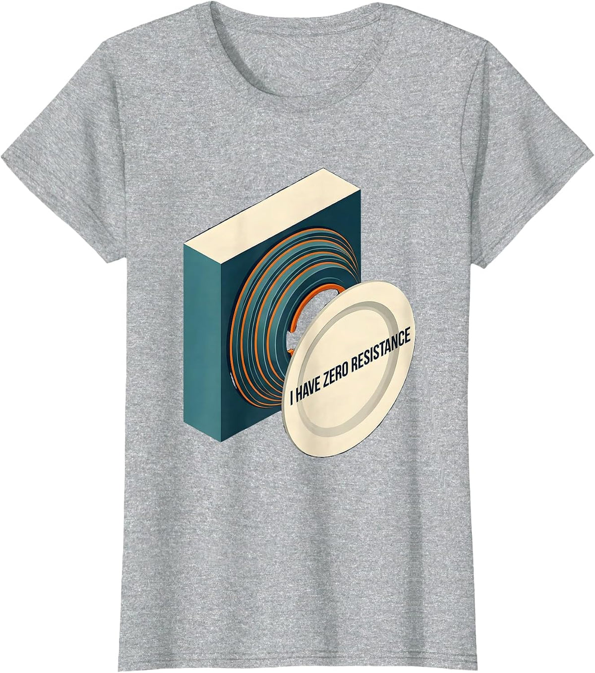 I Have Zero Resistance Funny Electrician Engineer Sarcastic T-Shirt - Heather Grey
