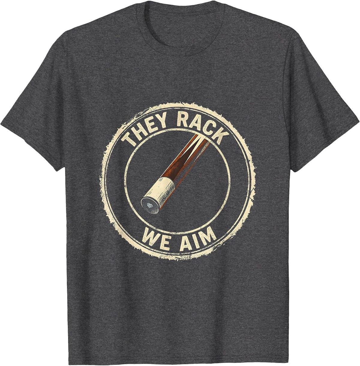 They Rack We Aim Rubber Stamp Pool Player Humor T-Shirt - Dark Heather Grey