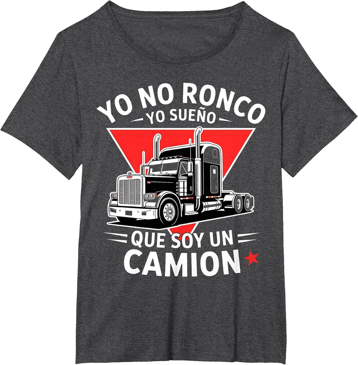 Yo No Ronco Yo Sueno Que Soy Un Camion Funny Trucker T-Shirt - Dark Heather Grey