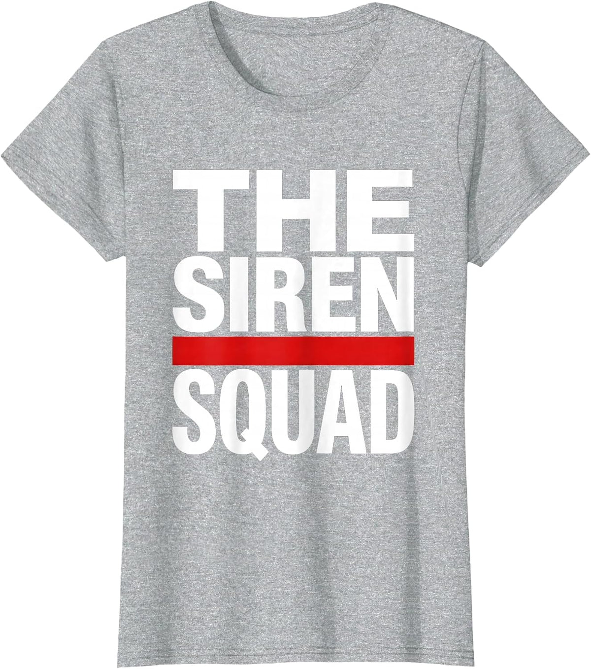 THE SIREN SQUAD Funny Firefighter Tribute Gift T-Shirt - Heather Grey