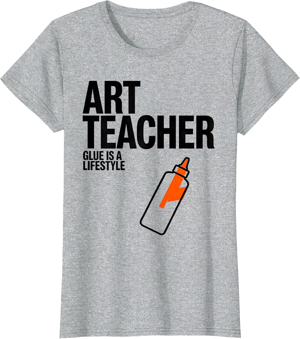 Women's Art Teacher Glue Is A Lifestyle Funny Teacher Crew First Day T-Shirt - Heather Grey