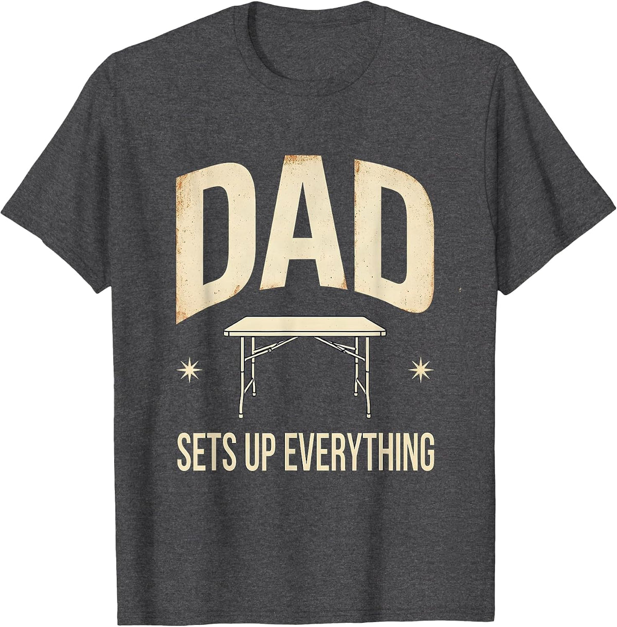 Dad Sets Up Everything Vintage Funny Dad Gift T-Shirt - Dark Heather Grey