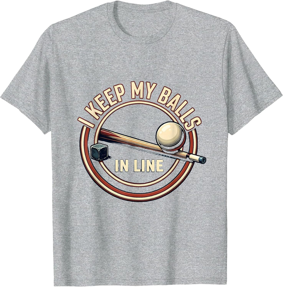 Men's I Keep My Balls In Line Funny Billiards Player Bar League T-Shirt - Heather Grey