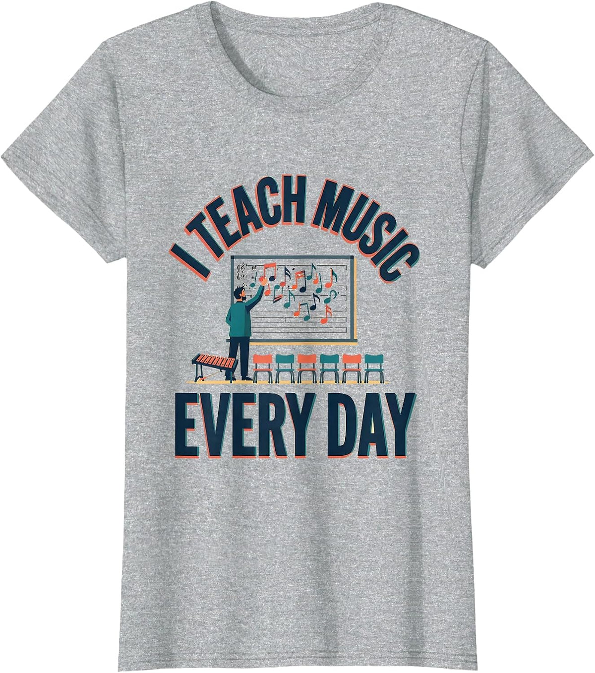 I Teach Music Every Day Whimsical Music Teacher Back T-Shirt - Heather Grey