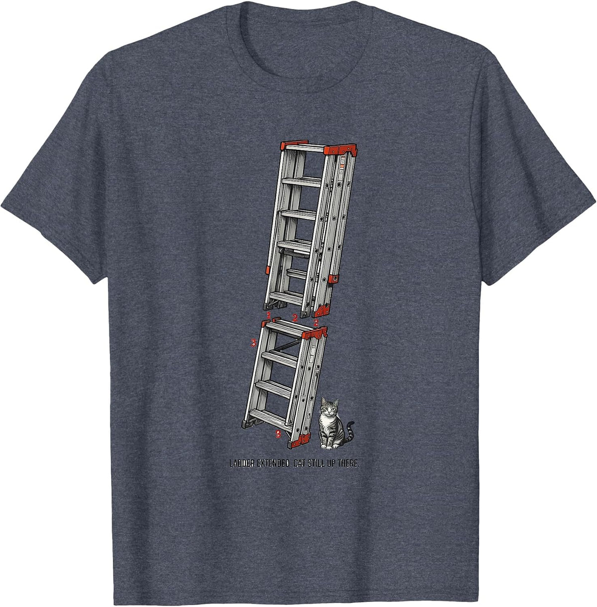 Ladder Extended Cat Still Up There Funny Firefighter Gift T-Shirt - Heather Blue