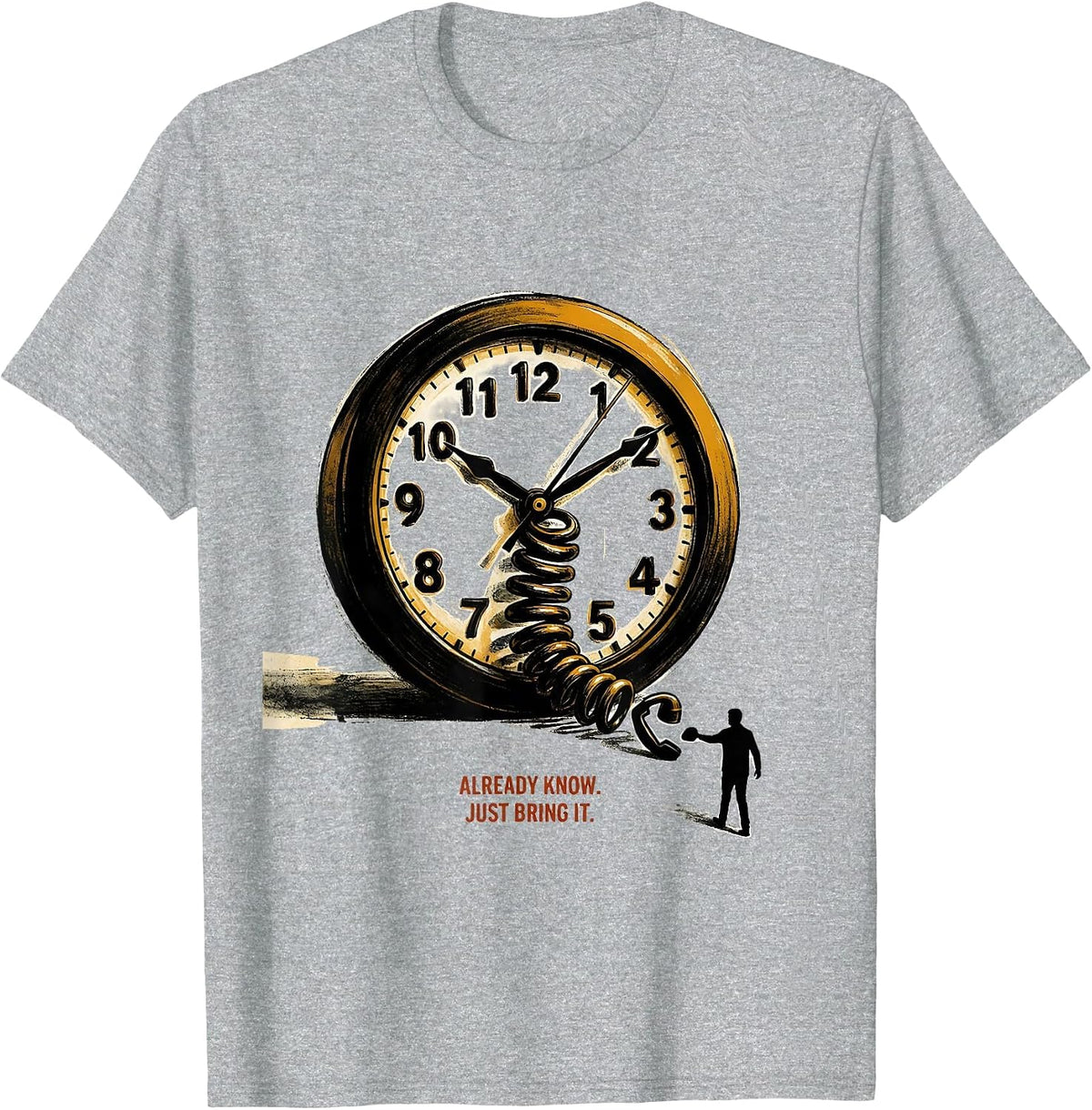 Men's Already Know Just Bring It Funny Tech Support IT Humor T-Shirt - Heather Grey