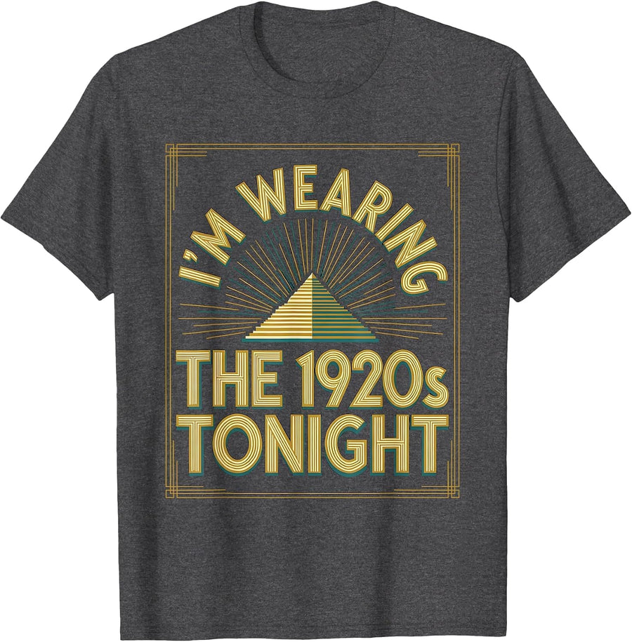 Men's I'm Wearing The 1920s Tonight Vintage Roaring 20s Party T-Shirt - Dark Heather Grey