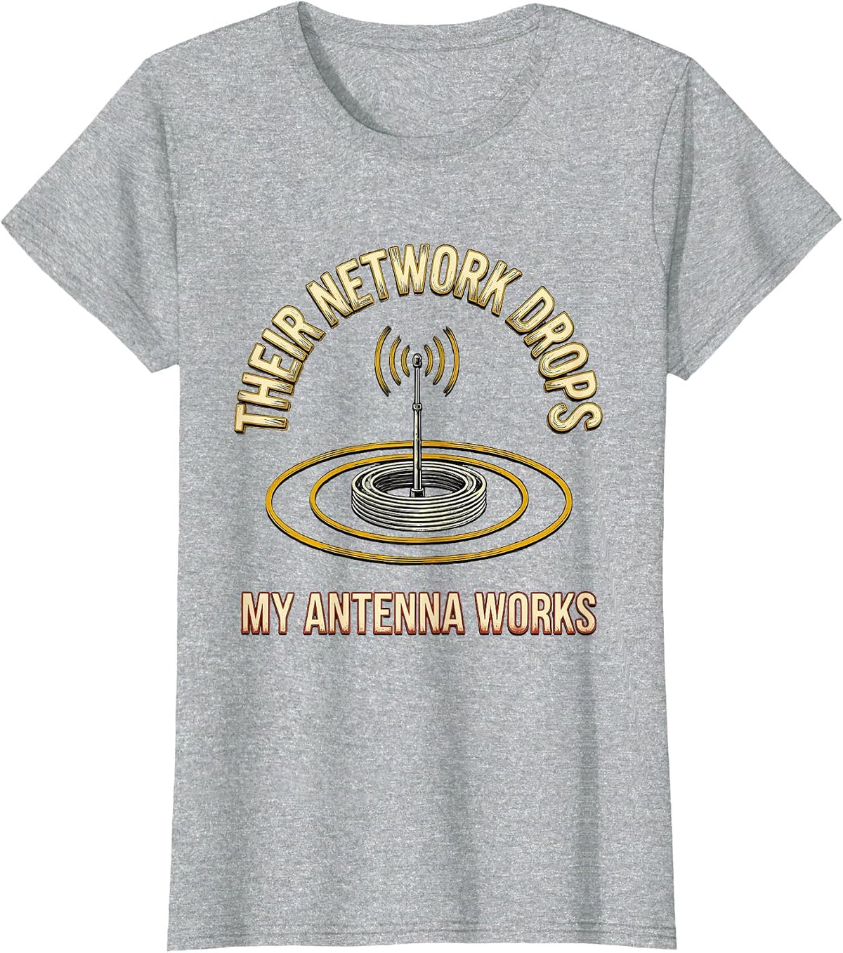 Their Network Drops My Antenna Works Funny Ham Radio T-Shirt - Heather Grey