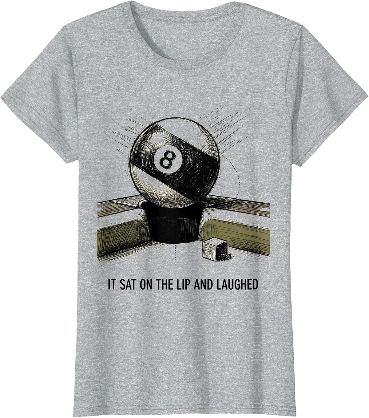 Women's It Sat On The Lip And Laughed Funny Billiards Pool Player T-Shirt - Heather Grey