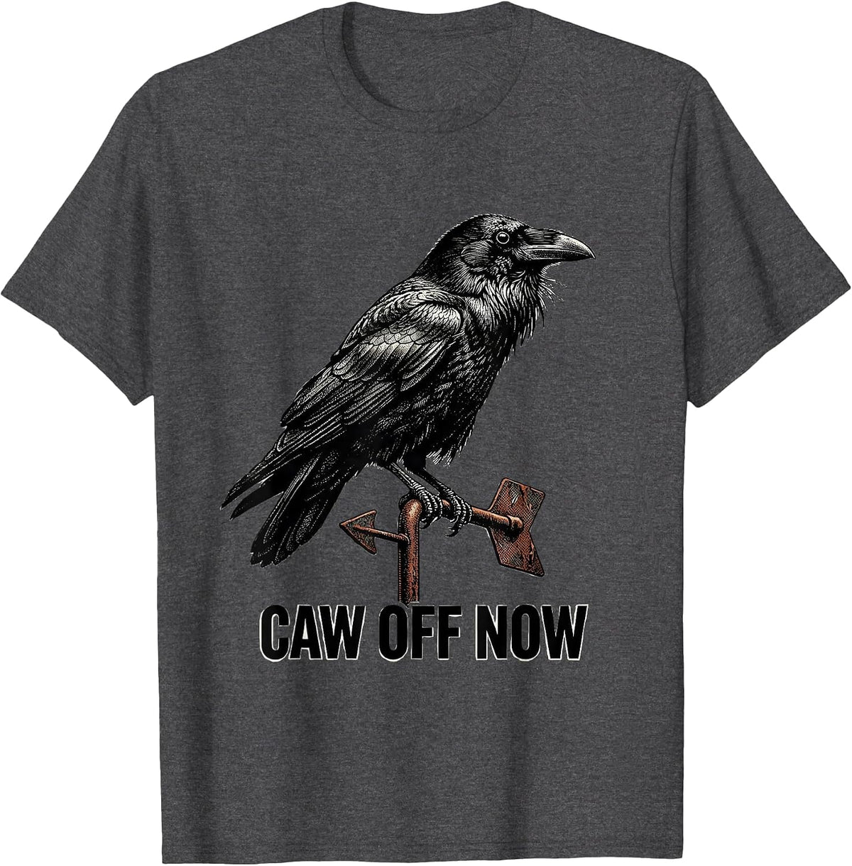 Men's CAW OFF NOW Funny Crow Meme Raven Lover Humor T-Shirt - Dark Heather Grey