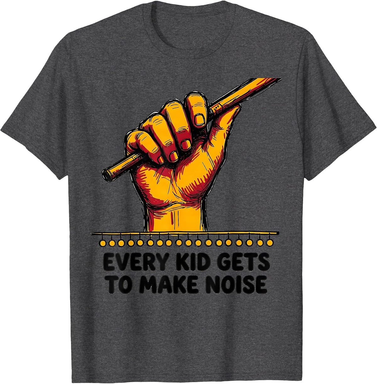 Every Kid Gets To Make Noise Music Teacher Playful Back T-Shirt - Dark Heather Grey
