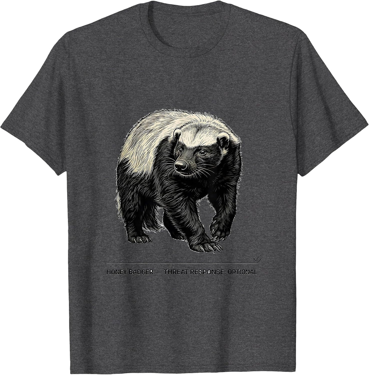 Honey Badger Threat Response Optional Funny Animal Humor T-Shirt - Dark Heather Grey