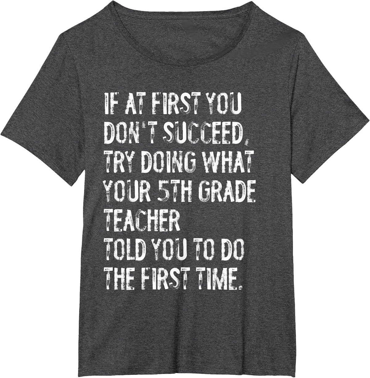 If At First You Don't Succeed Funny 5th Grade Teacher T-Shirt - Dark Heather Grey
