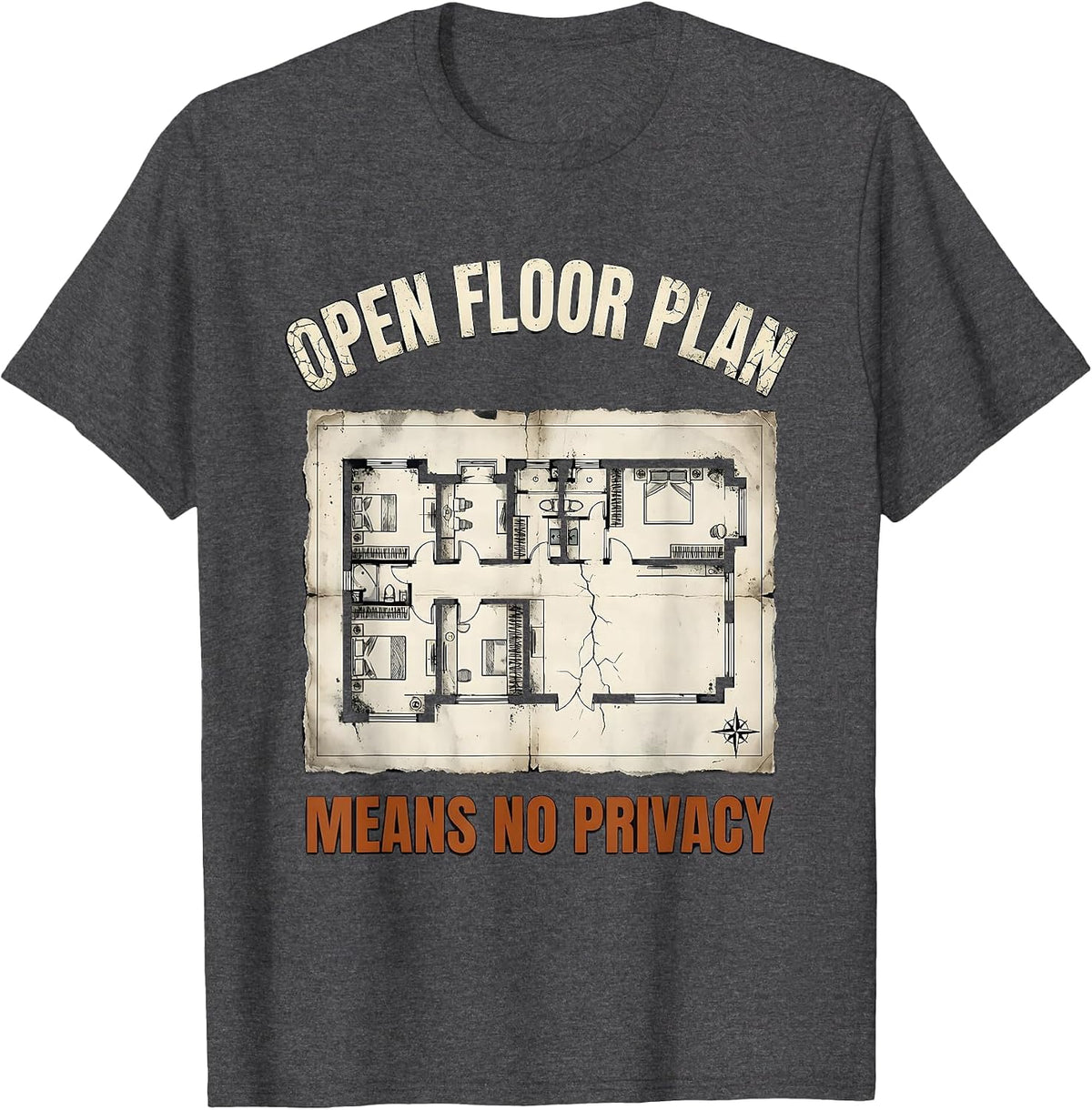 Men's Open Floor Plan Means No Privacy Funny Realtor Real Estate T-Shirt - Dark Heather Grey
