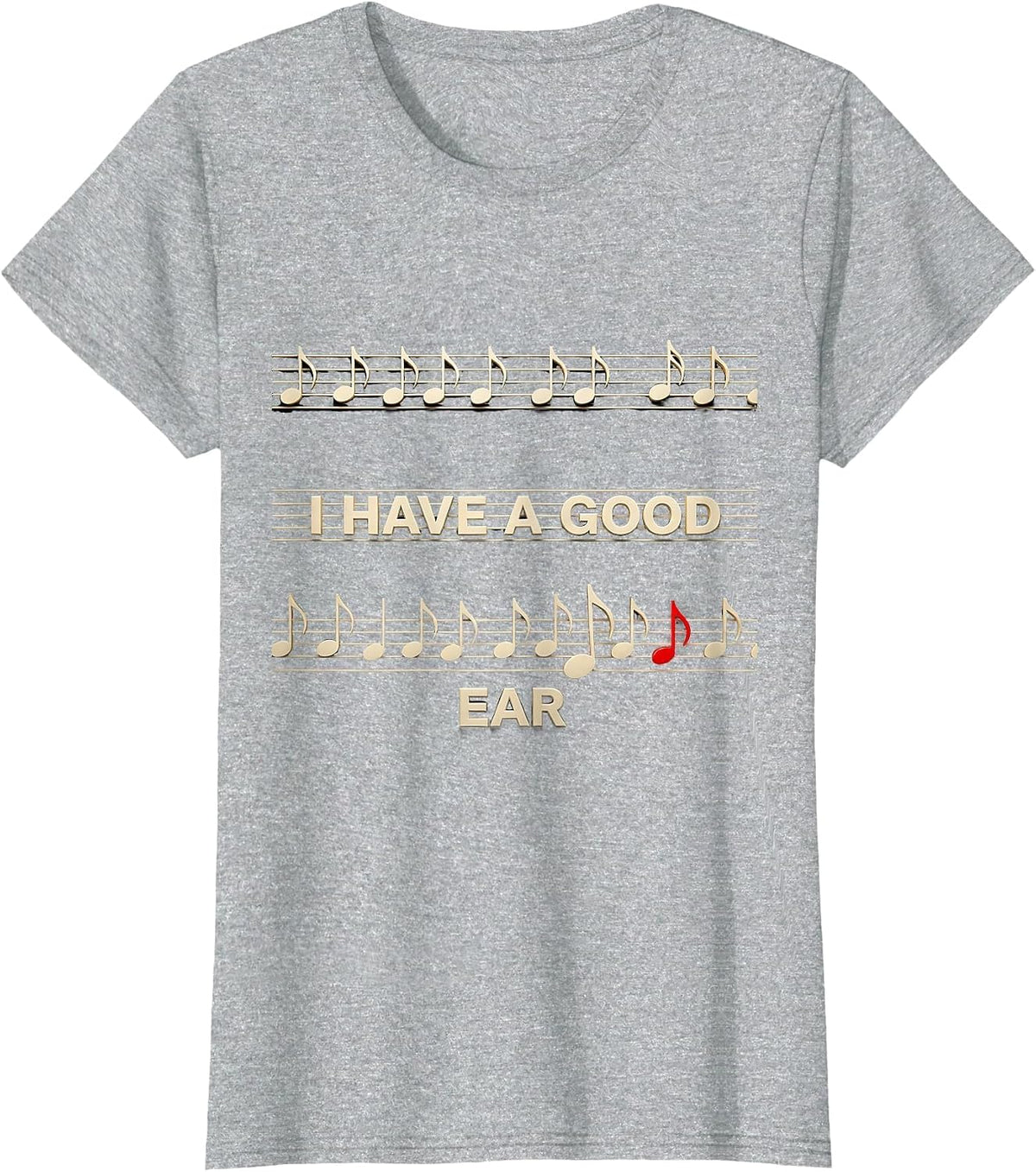 Women's I Have A Good Ear Funny Musician Music Teacher Music Lover T-Shirt - Heather Grey