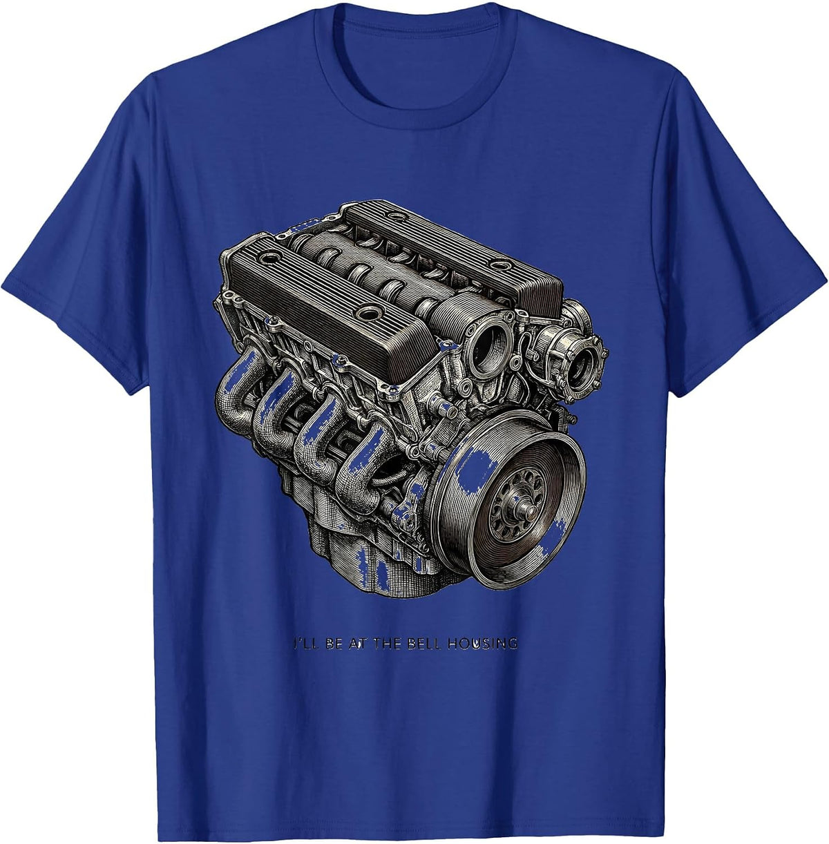 I'll Be At The Bell Housing Funny Mechanic Engine Block T-Shirt - Royal Blue