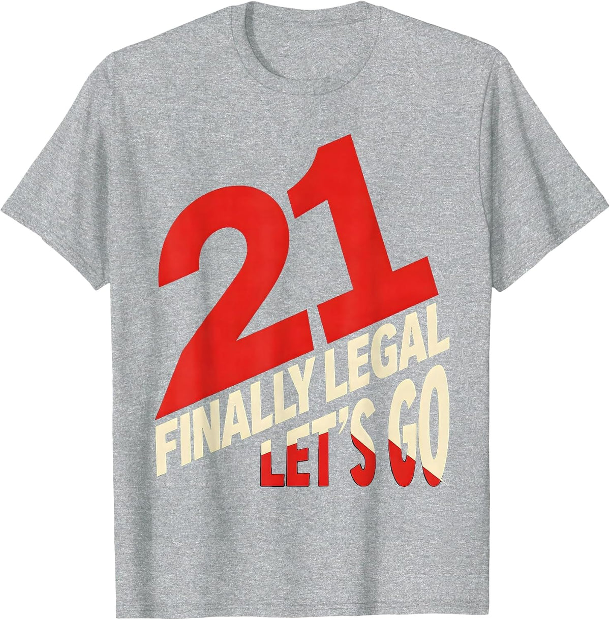 Men's Finally Legal Lets Go 21st Birthday Design T-Shirt - Heather Grey