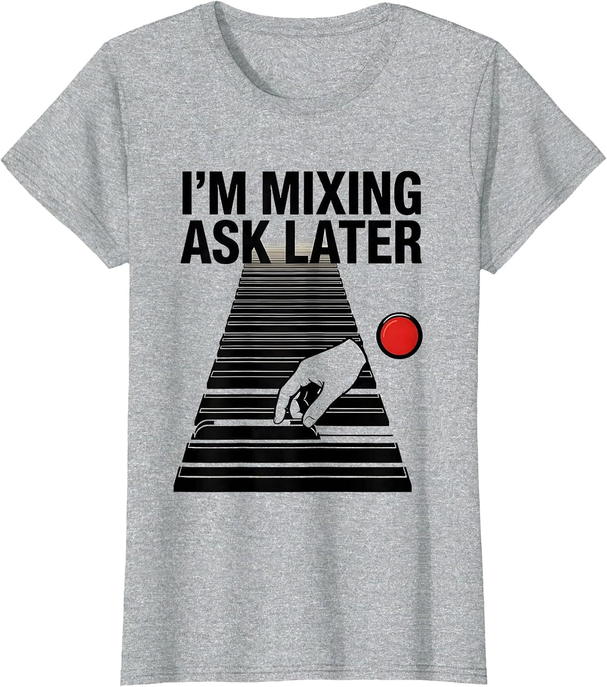 Women's I'm Mixing Ask Later Funny DJ Gift Retro Mixing Console T-Shirt - Heather Grey