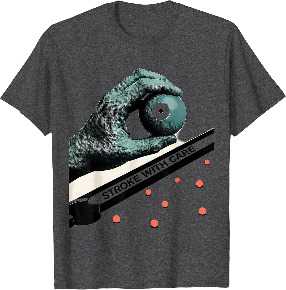 Stroke With Care Funny Pool Player Billiards Gift T-Shirt - Dark Heather Grey