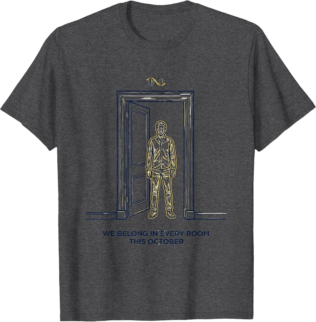 We Belong In Every Room This October Down Syndrome Awareness T-Shirt - Dark Heather Grey