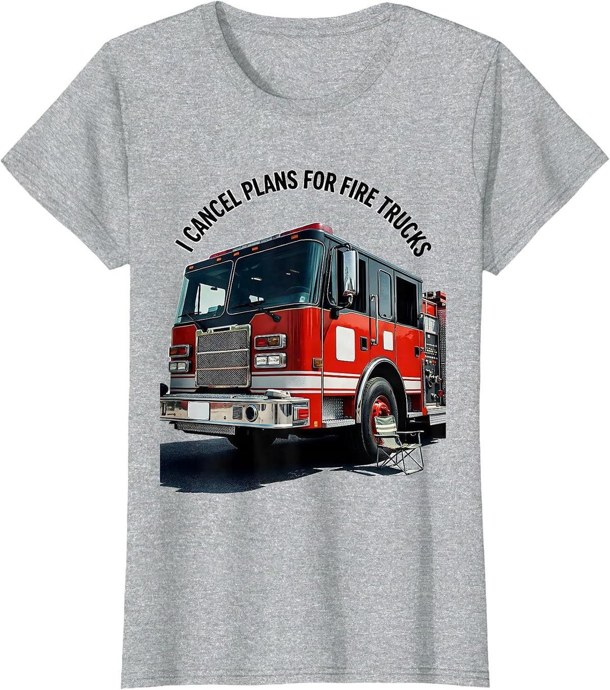 I Cancel Plans For Fire Trucks Funny Firefighter Gift Humor T-Shirt - Heather Grey